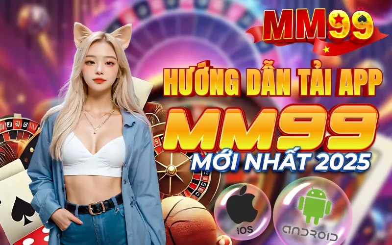 hướng dẫn tải app mm99